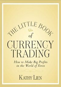 The Little Book of Currency Trading by Kathy Lien