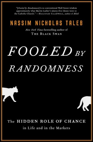 Fooled by Randomness by Nassim Nicholas Taleb Fooled by Randomness by Nassim Nicholas Taleb