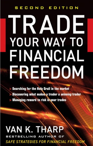 Trade Your Way to Financial Freedom by Van K. Tharp Trade Your Way to Financial Freedom by Van K. Tharp